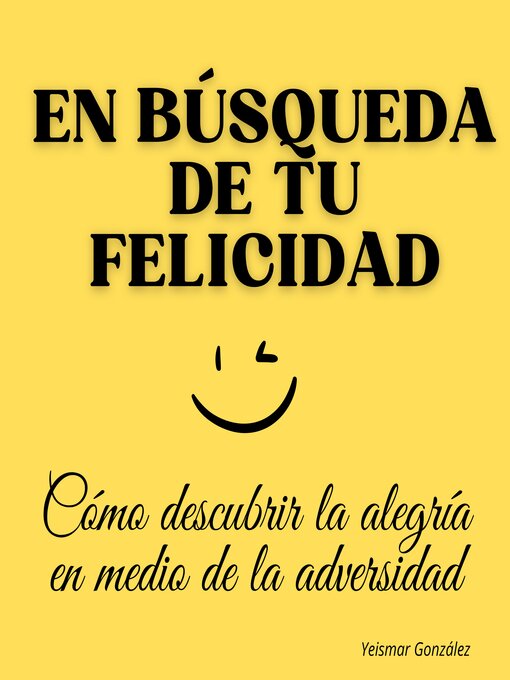 Title details for En búsqueda de tu felicidad by Yeismar González - Available